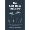 The Self-Help Industry: Is the Self-Help Industry Really Helping or Are We Being Misled?