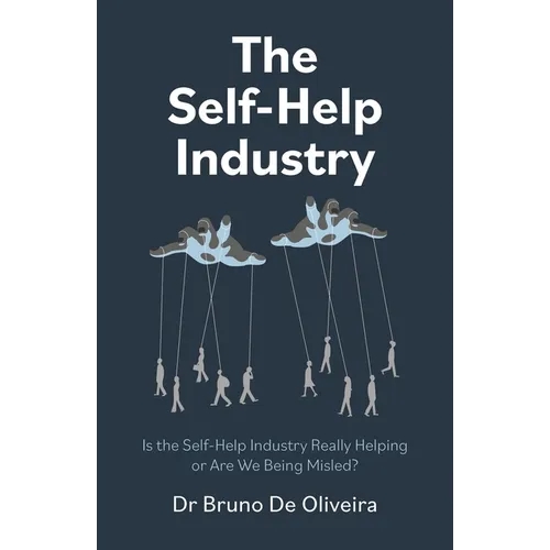 The Self-Help Industry: Is the Self-Help Industry Really Helping or Are We Being Misled?
