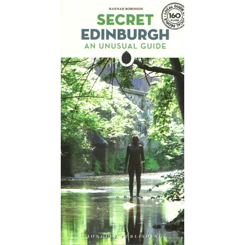 Secret Edinburgh: An Unusual Guide
