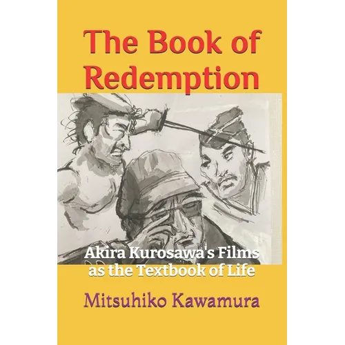 The Book of Redemption: Akira Kurosawa's Films as the Textbook of Life