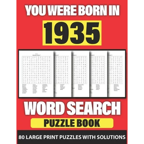 You Were Born In 1935: Word Search: Lonely Time Enjoying 80 Large Print Word Search Puzzles With Solutions For Adults Specially For Senior Gr