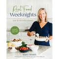 Real Food Weeknights: Fast & Flavorful Dinners