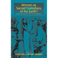 Women as Sacred Custodians of the Earth?: Women, Spirituality and the Environment