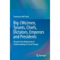 Big-(Wo)Men, Tyrants, Chiefs, Dictators, Emperors and Presidents: Towards the Mathematical Understanding of Social Groups