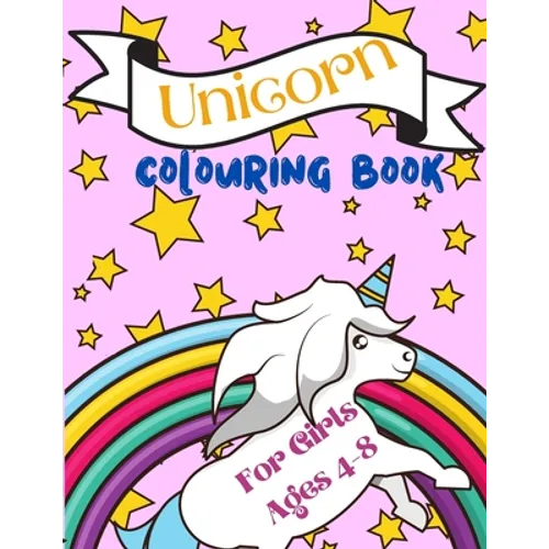 Unicorn Colouring Book For Girls ages 4-8: Over 40 colouring pages with the cutest illustration to colour, Perfect present to unicorns lovers.