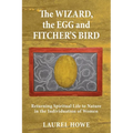 The Wizard, the Egg and Fitcher's Bird: Returning Spiritual Life to Nature in the Individuation of Women