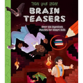Train Your Brain! Brain Teasers: Over 100 Ingenious Puzzles for Smart Kids