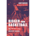 Bigger Than Basketball: The Dayton Flyers' Greatest Season