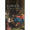Love's Forgiveness: Kierkegaard, Resentment, Humility, and Hope