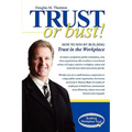 Trust or Bust: How to Win by Building Trust in the Workplace