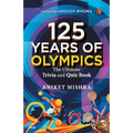 125 Years of Olympics: The Ultimate Trivia and Quiz Book