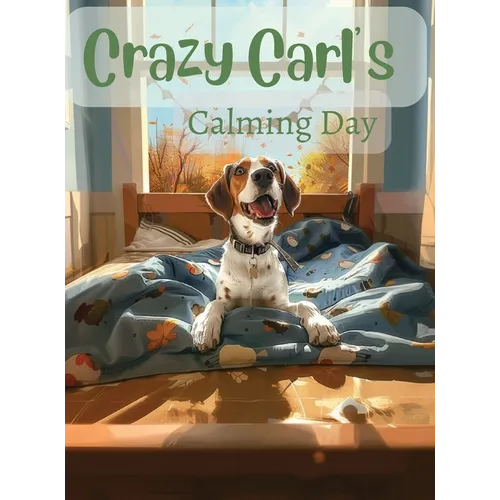 Crazy Carl's Calming Day