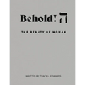 Behold! The Beauty of Woman.