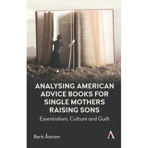 Analysing American Advice Books for Single Mothers Raising Sons: Essentialism, Culture and Guilt
