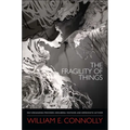 The Fragility of Things: Self-Organizing Processes, Neoliberal Fantasies, and Democratic Activism