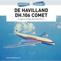 de Havilland Dh.106 Comet: A Legends of Flight Illustrated History
