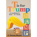 T is for Trump: A candidate's first ABC book