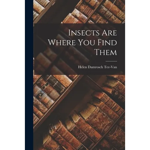 Insects Are Where You Find Them