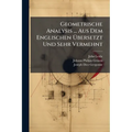 Geometrische Analysis ... Aus Dem Englischen Übersetzt Und Sehr Vermehnt