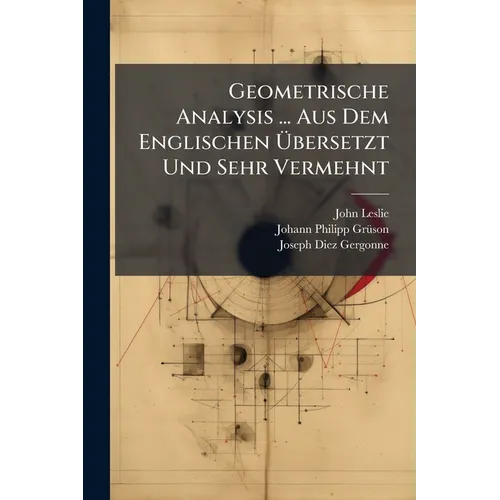 Geometrische Analysis ... Aus Dem Englischen Übersetzt Und Sehr Vermehnt
