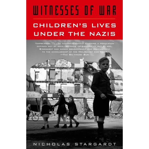 Witnesses of War: Children's Lives Under the Nazis