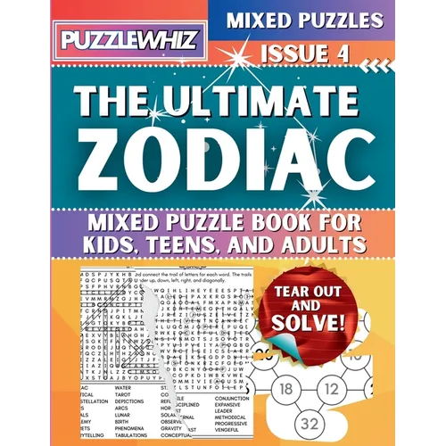 The Ultimate Zodiac Mixed Puzzle Book for Kids, Teens, and Adults: 16 Types of Engaging Variety Puzzles: Word and Math Puzzles (Issue 4)