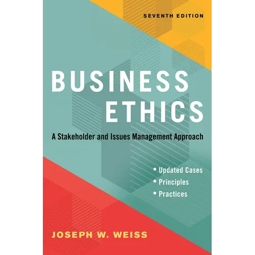 Business Ethics, Seventh Edition: A Stakeholder and Issues Management Approach