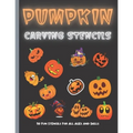 Pumpkin Carving Stencils: 50 Fun Stencils For All Ages and Skills (Halloween Crafts)