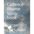 Cadence-Rhyme Song-book: (in Love-satiated Peace-time)