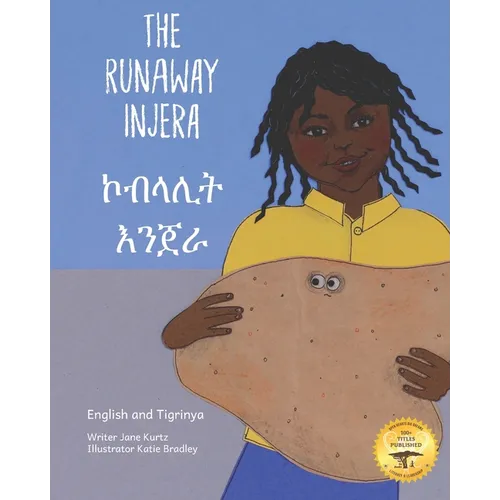 The Runaway Injera: An Ethiopian Fairy Tale in Tigrinya and English