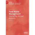 Food Waste Management: Solving the Wicked Problem