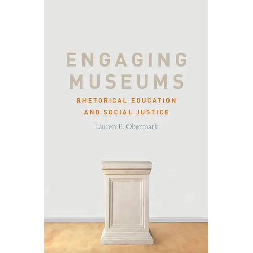 Engaging Museums: Rhetorical Education and Social Justice