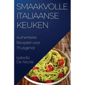 Smaakvolle Italiaanse Keuken: Authentieke Recepten voor Thuisgenot