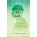 Forget Me Not: Determined That I Would Live My Life as God Intended