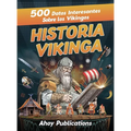 Historia Vikinga: 500 datos interesantes sobre los vikingos