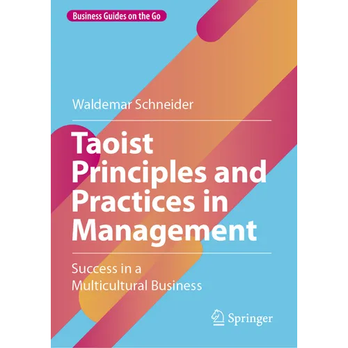Taoist Principles and Practices in Management: Success in a Multicultural Business