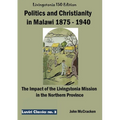 Politics and Christianity in Malawi 1875 - 1940