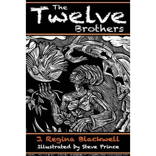 The Twelve Brothers: A mystical treatment of the original Grimm's Brothers Tale