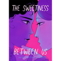 The Sweetness Between Us