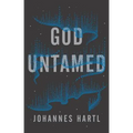 God Untamed: Get Out of the Spiritual Comfort Zone