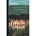 History of the Later Roman Empire: From the Death of Theodosius I