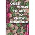 Ask a Question Day - Questions To Get To Know Someone: Icebreaker Relationship Couple Conversation Starter with Floral Abstract Image Art Illustration