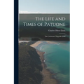 The Life and Times of Patuone: The Celebrated Ngapuhi Chief