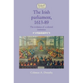 The Irish Parliament, 1613-89: The Evolution of a Colonial Institution