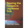 Sowing the Gospel in Japanese Soil: Understanding Japanese Religious Beliefs