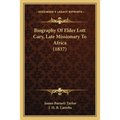 Biography Of Elder Lott Cary, Late Missionary To Africa (1837)