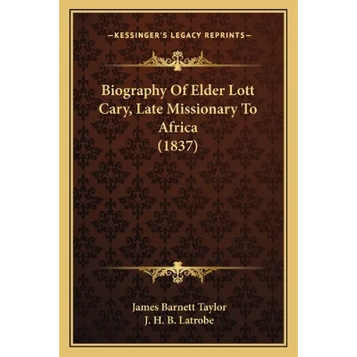 Biography Of Elder Lott Cary, Late Missionary To Africa (1837)