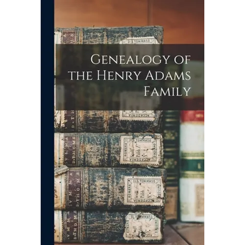 Genealogy of the Henry Adams Family