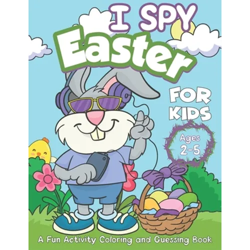 I Spy Easter book for Kids ages 2-5: A fun Happy Easter Activity Coloring and Guessing Games Book for Preschoolers and Toddlers