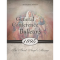 General Conference Bulletins 1895: The Third Angel's Message